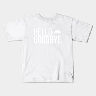 hello goodbye Kids T-Shirt